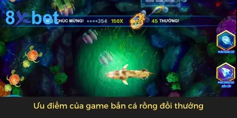 Game Bắn Cá Rồng Đổi Thưởng - Bắn Là Trúng Thưởng Lớn 3 Ưu điểm của game bắn cá rồng đổi thưởng
