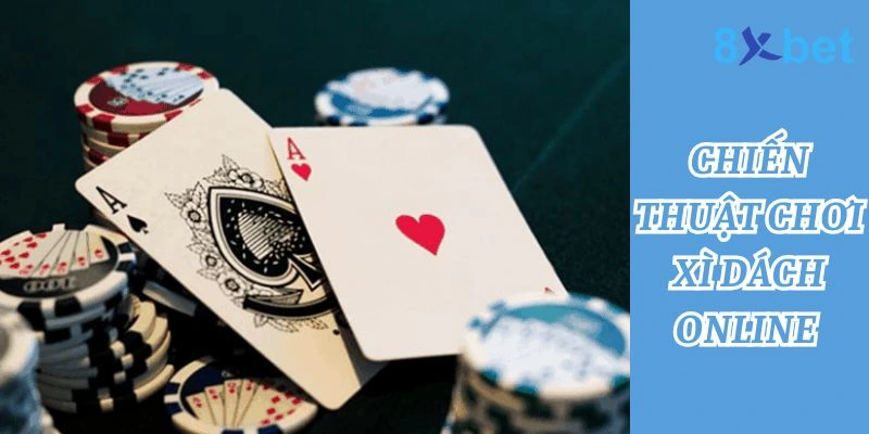 Xì Dách Online – Hướng Dẫn Chơi và Kinh Nghiệm Thắng Lớn 4 Các chiến thuật thông minh giúp thắng lớn khi chơi xì dách online