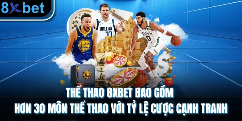 8xBet - Trang chủ nhà cái hàng đầu đến từ Châu Âu 2026 15 Thể thao 8XBET bao gồm hơn 30 môn thể thao với tỷ lệ cược cạnh tranh